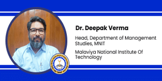 Malaviya National Institute of Technology, Jaipur, Head, Department of Management Studies, MNIT: Dr. Deepak Verma Interview
